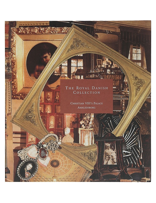 The Royal Danish Collection : Christian VIII'S Palace Amalienborg - Petri - Gerda - Tietokirjat - 10105404798 - 0