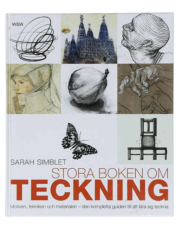 Stora boken om teckning : motiven, tekniken och materialen - den kompletta guiden till att lära sig teckna - Simblet, Sarah - Tietokirjat ja oppaat - 10105404829 - 0