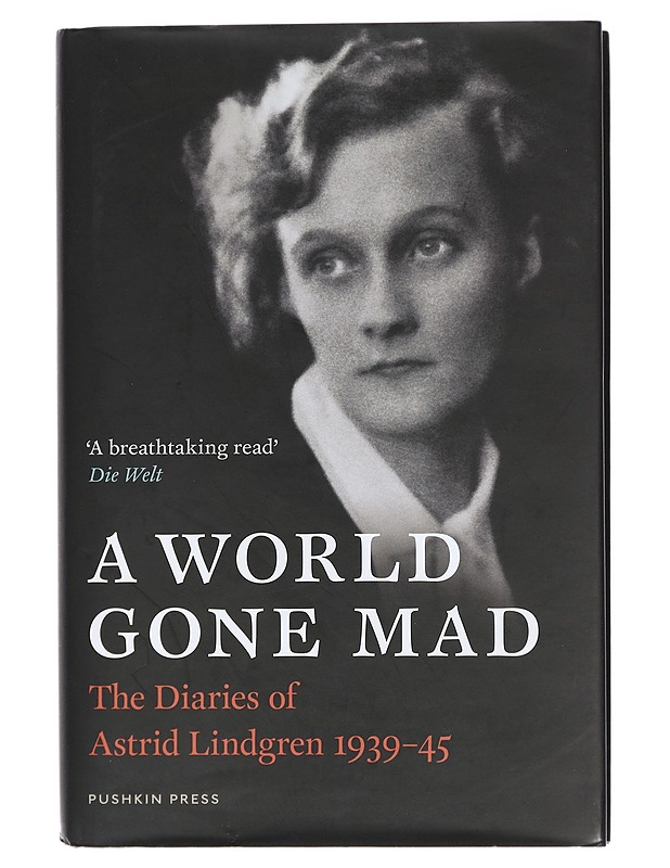 A world gone mad : the diaries of Astrid Lindgren, 1939-45 - Lindgren, Astrid - Elämäkerrat ja muistelmat - 10105404856 - 0