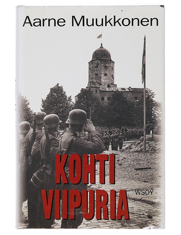 Kohti Viipuria - Aarne Muukkonen - Romaanit ja novellit - 10105404870 - 0