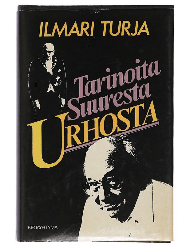 Tarinoita Suuresta Urhosta - Turja, Ilmari - Elämäkerrat ja muistelmat - 10105404884 - 0