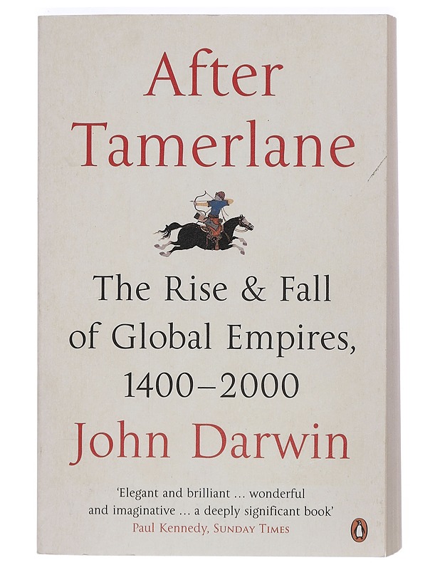 After Tamerlane : The Rise and Fall of Global Empires, 1400-2000 - John Darwin - Historiakirjat - 10105404927 - 0