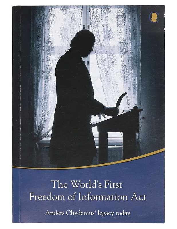 The World's First Freedom of Information Act : Anders Chydenius' legacy today - Mustonen, Juha - Historiakirjat - 10105404937 - 0