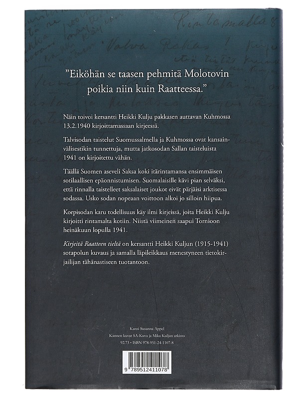 Kirjeitä Raatteen tieltä : suomalaisen kersantin sotapolku Suomussalmelta Sallaan - Kulju, Mika - Elämäkerrat ja muistelmat - 10105404949 - 1