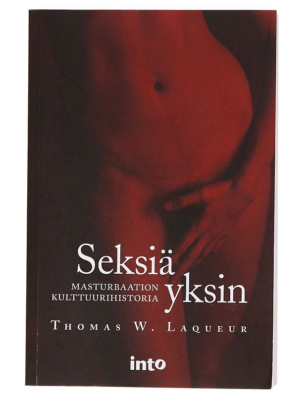 Seksiä yksin : masturbaation kulttuurihistoria - Laqueur, Thomas W. - Historiakirjat - 10105404956 - 0