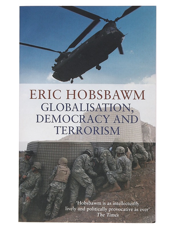 Globalisation, democracy and terrorism - Eric Hobsbawm - Tietokirjat ja oppaat - 10105404983 - 0