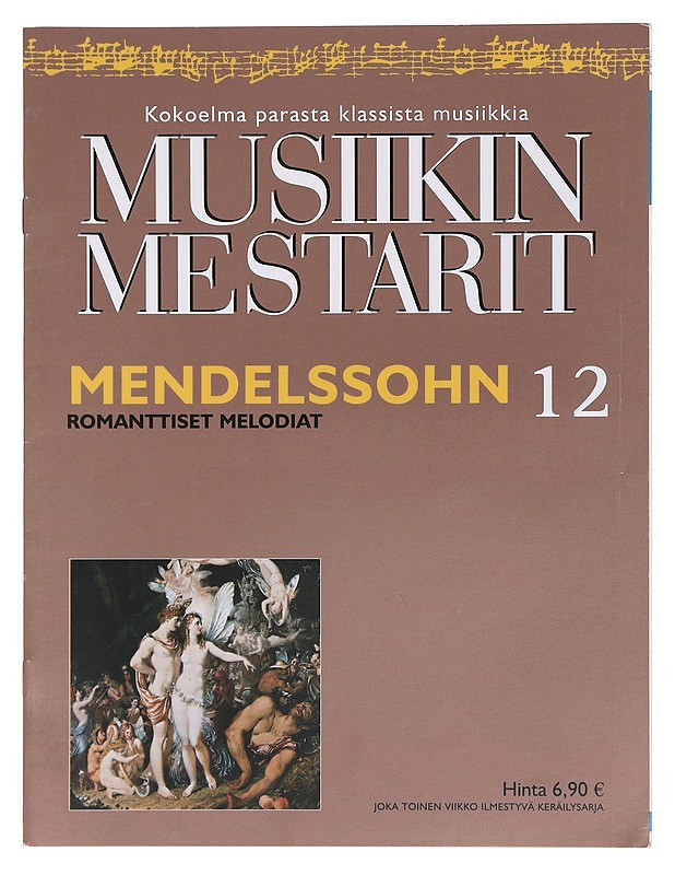 Musiikin mestarit 12 : Mendelssohn - Elämäkerrat ja muistelmat - 10105405060 - 0