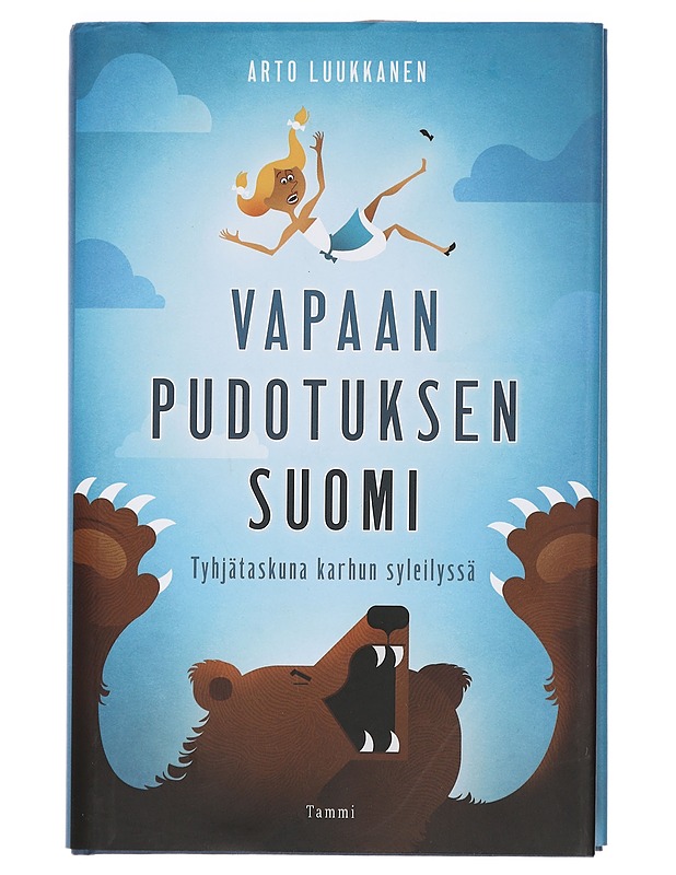 Vapaan pudotuksen Suomi : tyhjätaskuna karhun syleilyssä - Arto Luukkanen - Historiakirjat - 10105405087 - 0