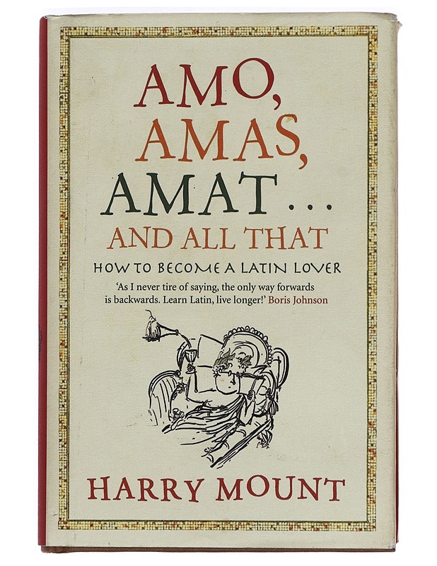 Amo, Amas, Amat... And all That - Harry Mount - Tietokirjat ja oppaat - 10105405098 - 0