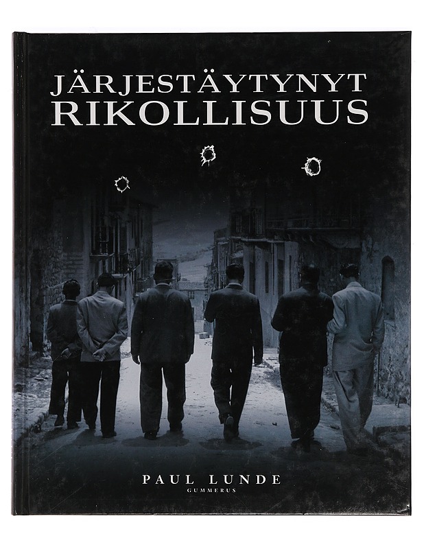 Järjestäytynyt rikollisuus - Lunde, Paul - Historiakirjat - 10105405115 - 0