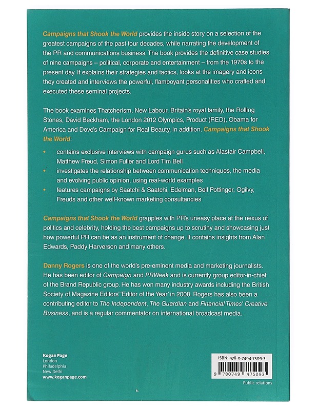 Campaigns that shook the world : the evolution of public relations - Rogers, Danny - Tietokirjat ja oppaat - 10105405118 - 1