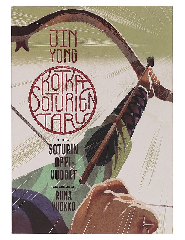Kotkasoturien taru. 1. osa, Soturin oppivuodet - Jin Yong - Fantasia- ja scifi - 10105405137 - 0