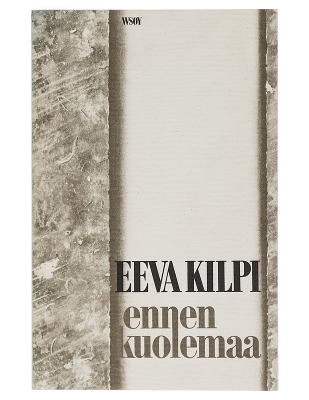 Ennen kuolemaa : runoja - Eeva Kilpi - Romaanit ja novellit - 10105405184 - 0