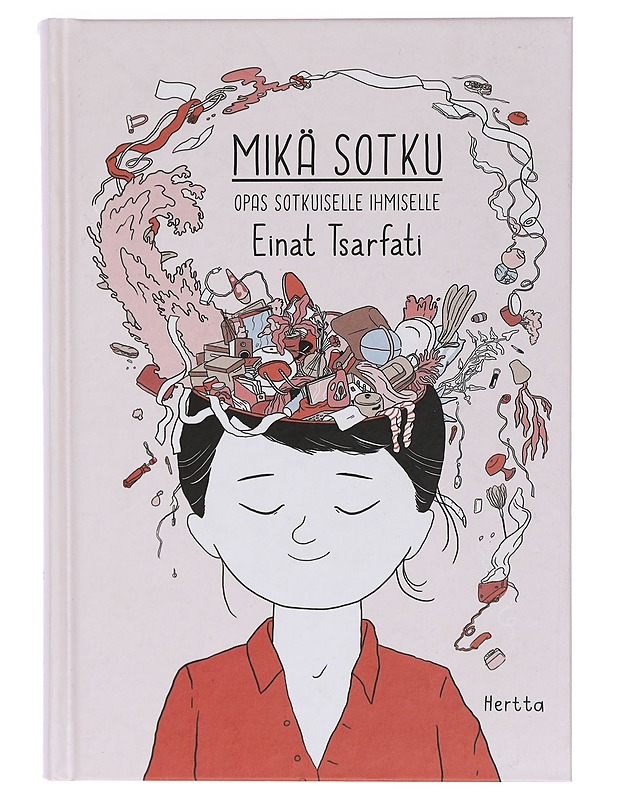 Mikä sotku : opas sotkuiselle ihmiselle - Tsarfati, Einat - Sarjakuvat - 10105405213 - 0