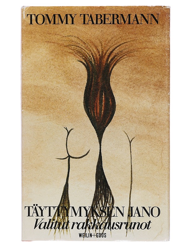 Täyttymyksen jano : valitut rakkausrunot - Tabermann, Tommy - Romaanit ja novellit - 10105405212 - 0