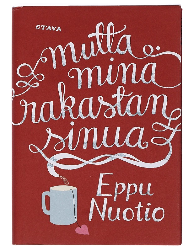 Mutta minä rakastan sinua - Eppu Nuotio - Romaanit ja novellit - 10105405239 - 0