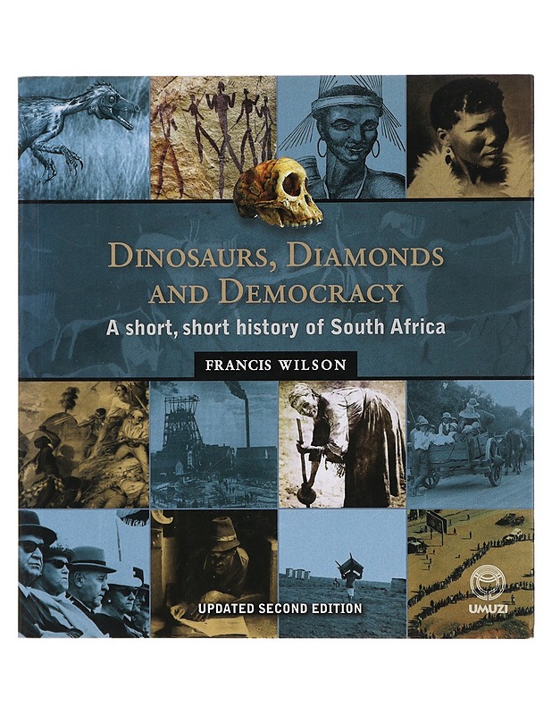 Dinosaurs, Diamonds and Democracy : A Short, Short History of South Africa -  - Historiakirjat - 10105405246 - 0