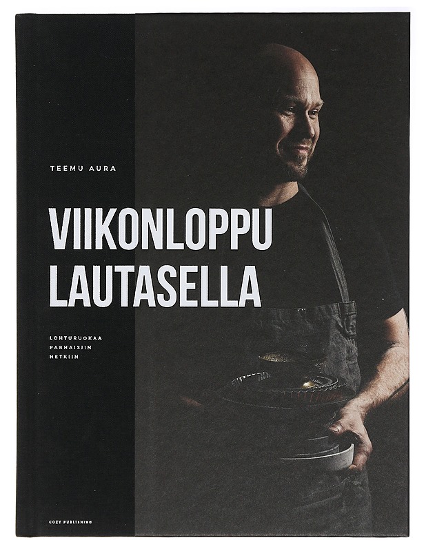 Viikonloppu lautasella : lohturuokaa parhaisiin hetkiin - Aura, Teemu - Ruokakirjat - 10105405276 - 0