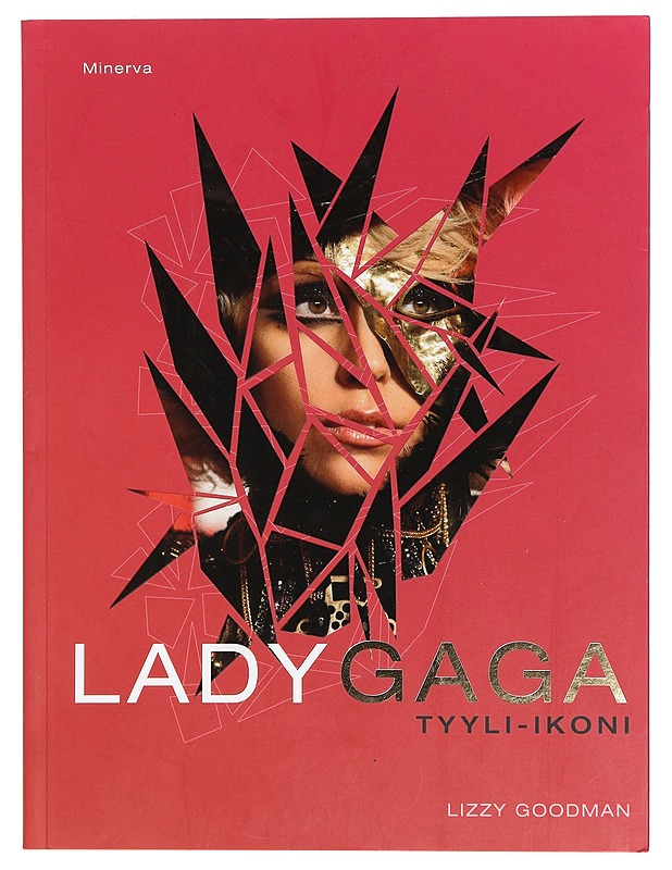 Lady Gaga : tyyli-ikoni - Goodman, Lizzy - Taide- ja kulttuurikirjat - 10105405280 - 0