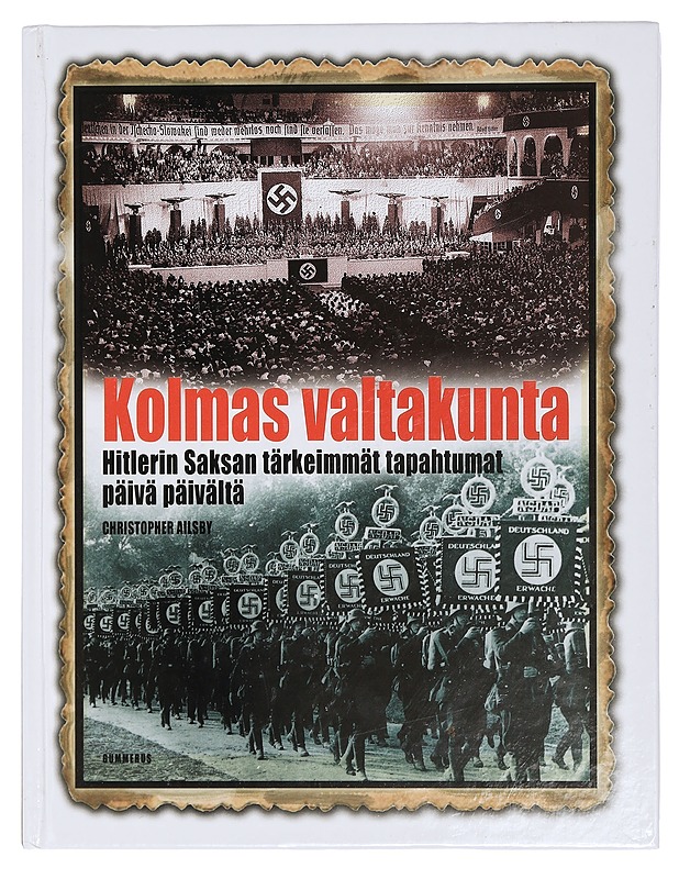 Kolmas valtakunta : Hitlerin Saksan tärkeimmät tapahtumat päivä päivältä - Christopher Ailsby - Historiakirjat - 10105405403 - 0