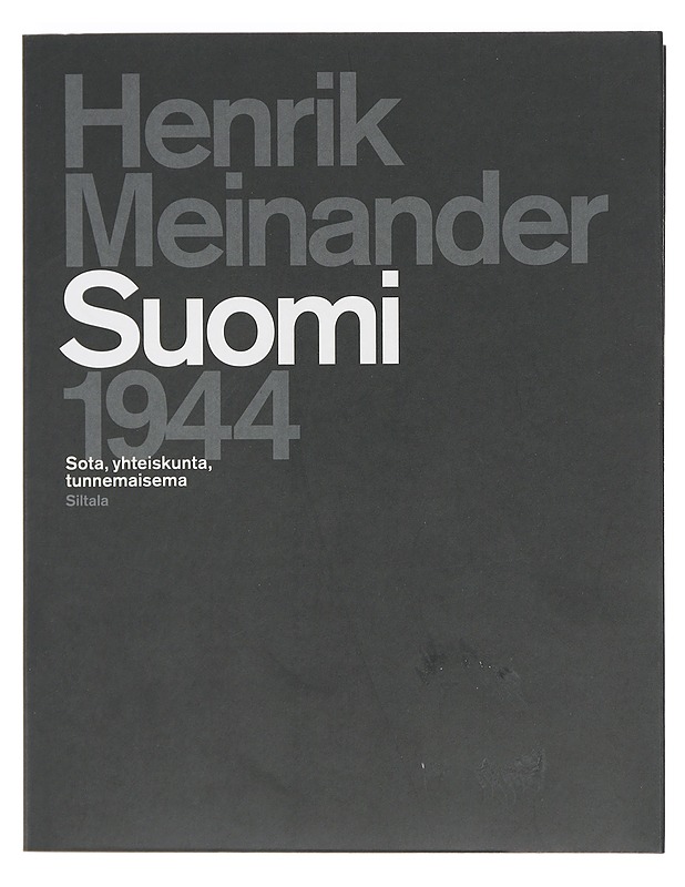Suomi 1944 : sota, yhteiskunta, tunnemaisema - Meinander, Henrik - Historiakirjat - 10105405434 - 0