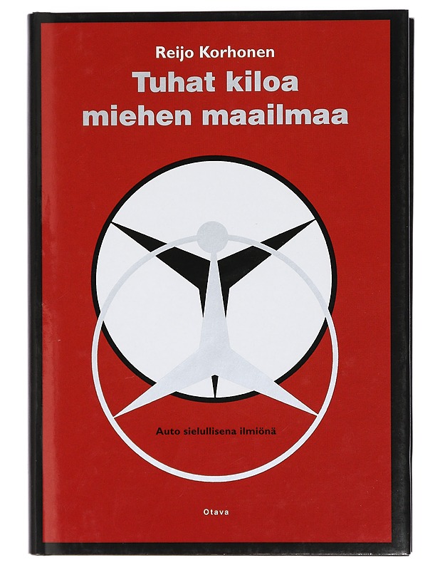 Tuhat kiloa miehen maailmaa : auto sielullisena ilmiönä - Reijo Korhonen - Kaunokirjallisuus - 10105405447 - 0