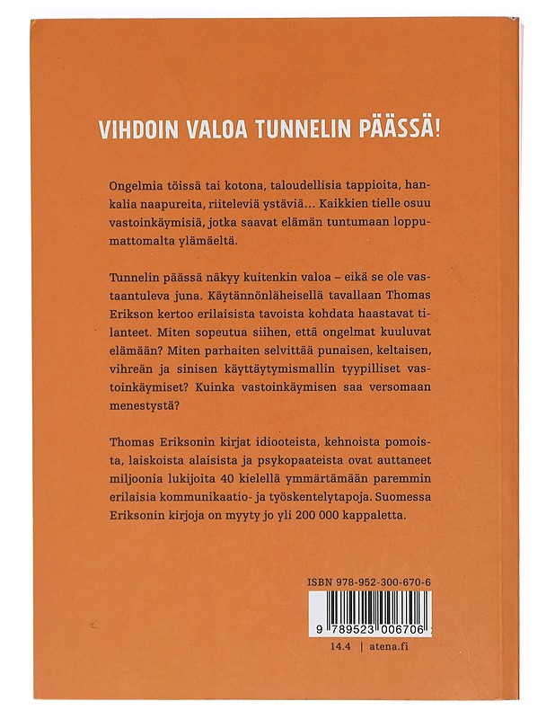 Vastoinkäymiset ympärilläni : kuinka kääntää vaikeudet menestykseksi - Erikson, Thomas - Tietokirjat ja oppaat - 10105405461 - 1