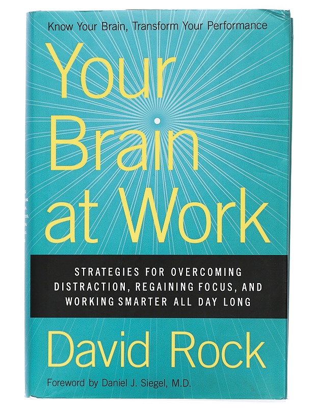 Your brain at work : strategies for overcoming distraction, regaining focus, and working smarter all day long - David Rock - Tietokirjat ja oppaat - 10105405467 - 0