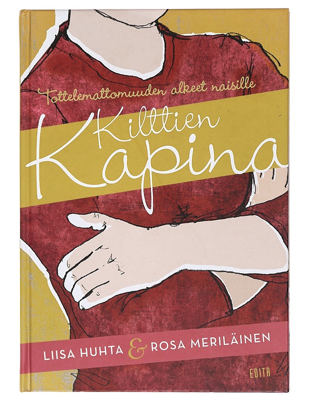 Kilttien kapina : tottelemattomuuden alkeet naisille - Huhta, Liisa - Hyvinvointikirjat - 10105405495 - 0