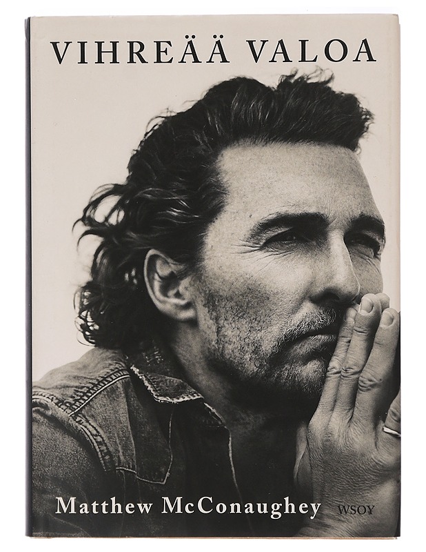 Vihreää valoa - McConaughey, Matthew - Elämäkerrat ja muistelmat - 10105405639 - 0