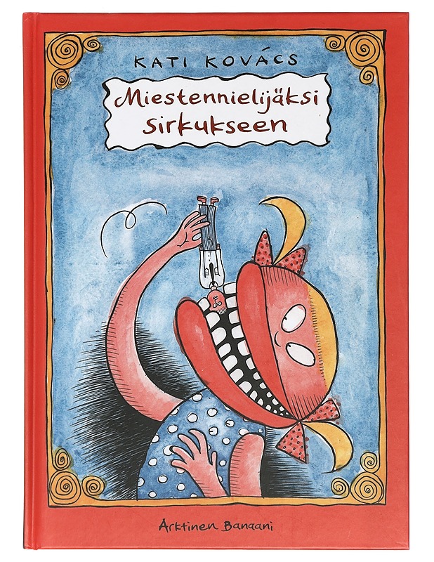 Miestennielijäksi sirkukseen - Kovács, Kati - Sarjakuvat - 10105405693 - 0