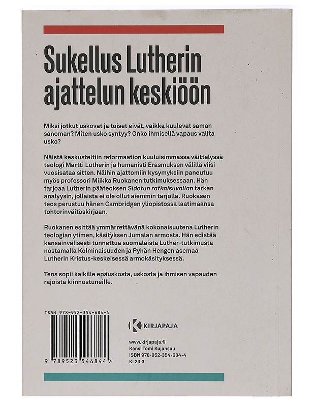 Miten uskoa kun ei voi uskoa? : Martti Lutherin ja Erasmuksen väittely ihmisen vapauden rajoista - Miikka Ruokanen - Tietokirjat ja oppaat - 10105405732 - 1