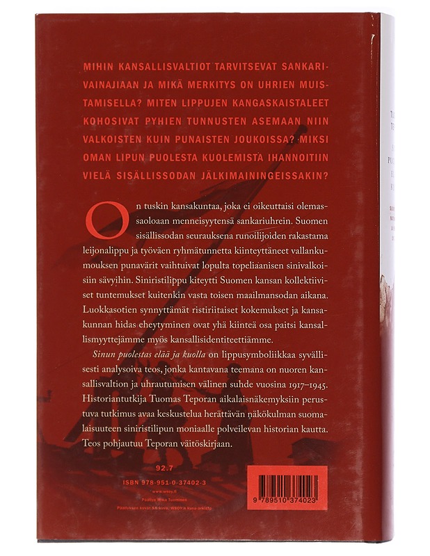 Sinun puolestas elää ja kuolla : Suomen liput, nationalismi ja veriuhri 1917-1945 - Tuomas Tepora - Historiakirjat - 10105405775 - 1