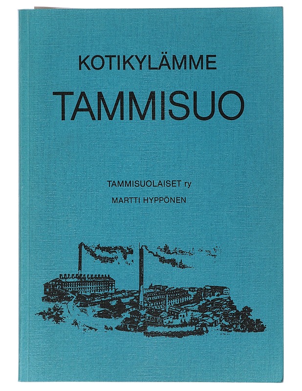 Kotikylämme Tammisuo - Hyppönen Martti - Historiakirjat - 10105405785 - 0