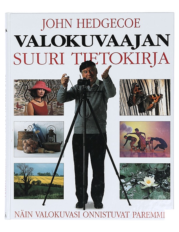 Valokuvaajan suuri tietokirja - Hedgecoe, John - Kirja lahjaksi - 10105405786 - 0