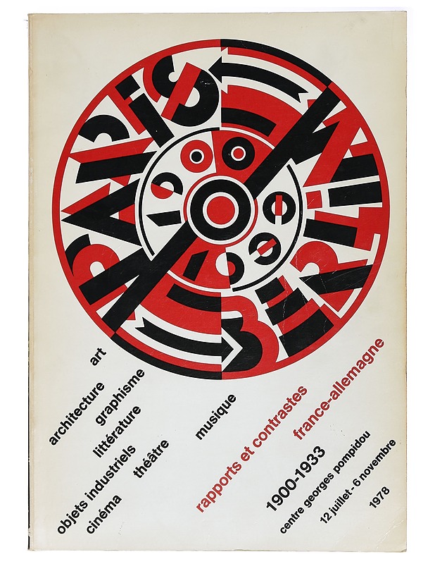Paris-Berlin : 1900-1933 : rapports et contrastes france-allemagne 1900-1933 : art, architecture, graphisme, littérature, ogjets industriels, cinéma, théâtre, musique : Centre Nati - Tietokirjat ja oppaat - 10105405787 - 0