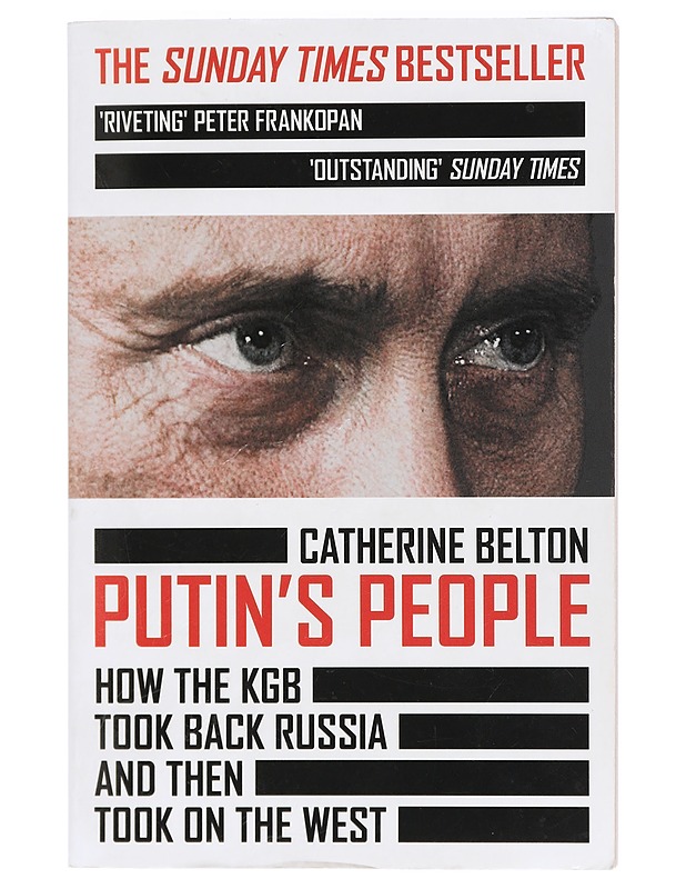 Putin's people : how the KGB took back Russia and then took on the west - Catherine Belton - Tietokirjat - 10105405876 - 0