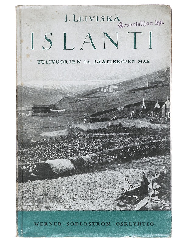 Islanti : Kuvauksia tulivuorien ja jäätikköjen maasta - Leiviskä, Iivari - Tietokirjat - 10105405890 - 0