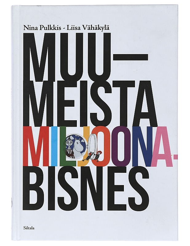 Muumeista miljoonabisnes - Pulkkis, Nina - Elämäkerrat ja muistelmat - 10105405895 - 0