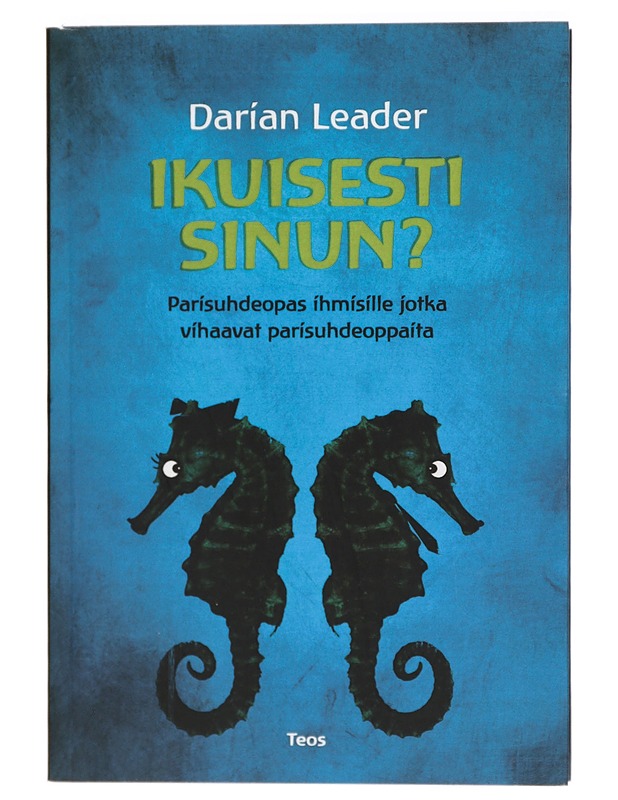Ikuisesti sinun? : parisuhdeopas ihmisille jotka vihaavat parisuhdeoppaita - Leader, Darian - Tietokirjat ja oppaat - 10105405904 - 0