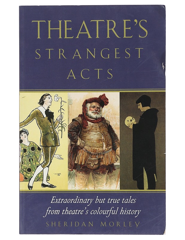 Theatre's Strangest Acts - Sheridan Morley - Romaanit ja novellit - 10105405930 - 0