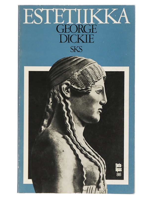 Estetiikka : tutkimusalue, käsitteitä ja ongelmia - Dickie, George - Tietokirjat - 10105405931 - 0
