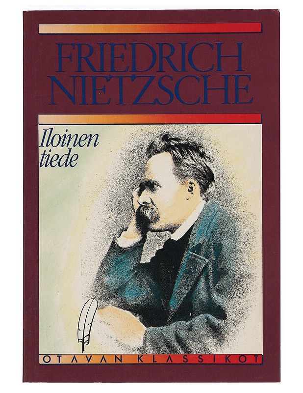 Iloinen tiede : ("La gaya scienza") - Nietzsche, Friedrich Wilhelm - Tietokirjat ja oppaat - 10105405957 - 0