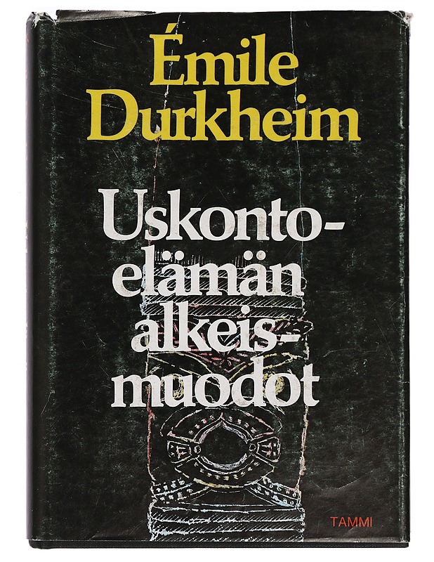 Uskontoelämän alkeismuodot : australialainen toteemijärjestelmä - Durkheim, Émile - Tietokirjat ja oppaat - 10105405987 - 0