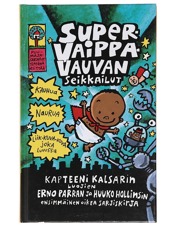 Supervaippavauvan seikkailut : Erno Parran ja Huuko Hollinsin ensimmäinen sarjakuvaromaani - Pilkey, Dav - Lastenkirjat - 10105406003 - 0