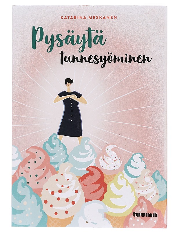 Pysäytä tunnesyöminen - Katarina Meskanen - Tietokirjat ja oppaat - 10105406006 - 0