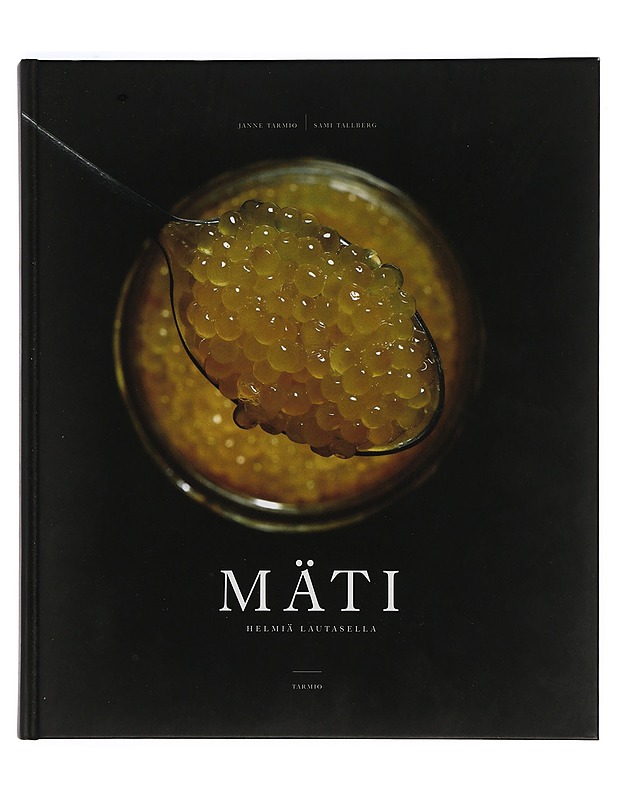 Mäti : helmiä lautasella - Tarmio, Janne - Historiakirjat - 10105406036 - 0