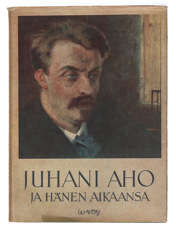 Juhani Aho ja hänen aikaansa - Antti J Aho - Elämäkerrat ja muistelmat - 10105406037 - 0