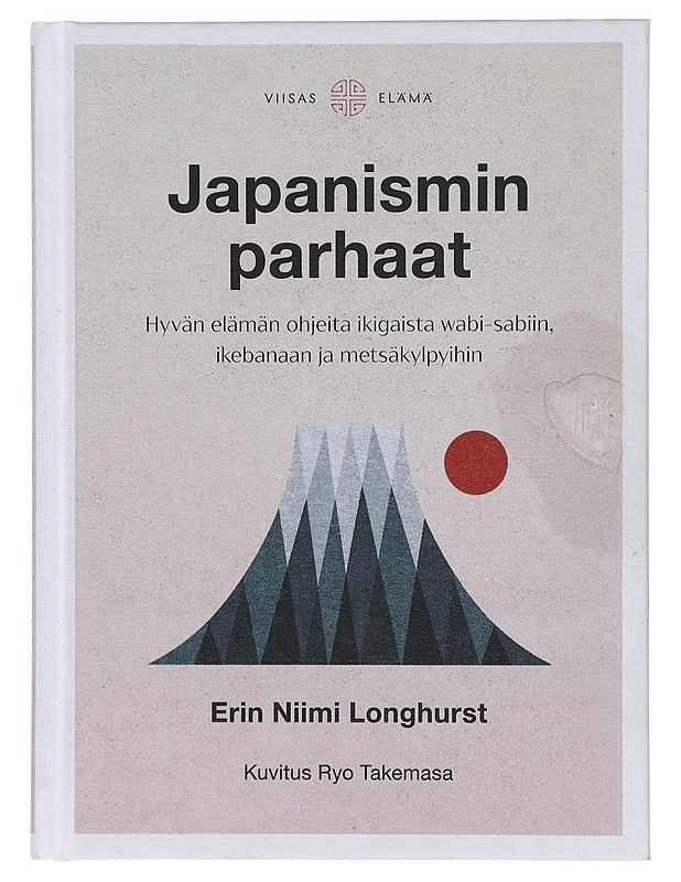 Japanismin parhaat : hyvän elämän ohjeita ikigaista wabi-sabiin, ikebanaan ja metsäkylpyihin - Longhurst, Erin Niimi - Tietokirjat ja oppaat - 10105406059 - 0