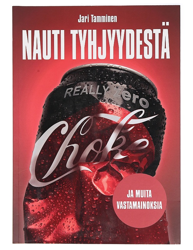 Nauti tyhjyydestä ja muita vastamainoksia - Tamminen, Jari - Tietokirjat ja oppaat - 10105406062 - 0